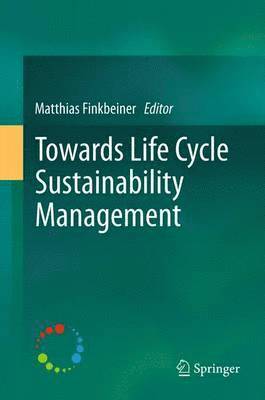 Towards Life Cycle Sustainability Management
