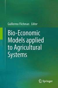 bokomslag Bio-Economic Models applied to Agricultural Systems