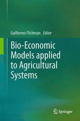 Bio-Economic Models applied to Agricultural Systems 1