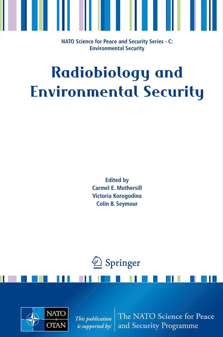 Carmel E Mothersill, Victoria Korogodina, Colin B. Seymour, Carmel E. Mothersill - Radiobiology and Environmental Security, Inbunden