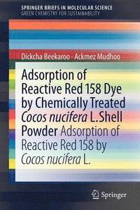 bokomslag Adsorption of Reactive Red 158 Dye by Chemically Treated Cocos Nucifera L. Shell Powder