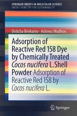 Adsorption of Reactive Red 158 Dye by Chemically Treated Cocos Nucifera L. Shell Powder 1