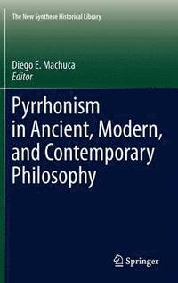 bokomslag Pyrrhonism in Ancient, Modern, and Contemporary Philosophy