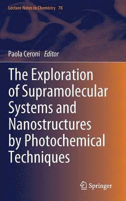 bokomslag The Exploration of  Supramolecular Systems and Nanostructures by Photochemical Techniques