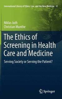 bokomslag The Ethics of Screening in Health Care and Medicine