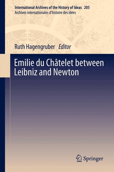 Ruth Hagengruber - Emilie du Châtelet between Leibniz and Newton, Inbunden