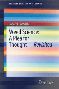 bokomslag Weed Science - A Plea for Thought - Revisited