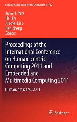 bokomslag Proceedings of the International Conference on Human-centric Computing 2011 and Embedded and Multimedia Computing 2011