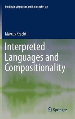 Interpreted Languages and Compositionality 1