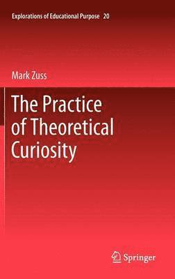 The Practice of Theoretical Curiosity 1