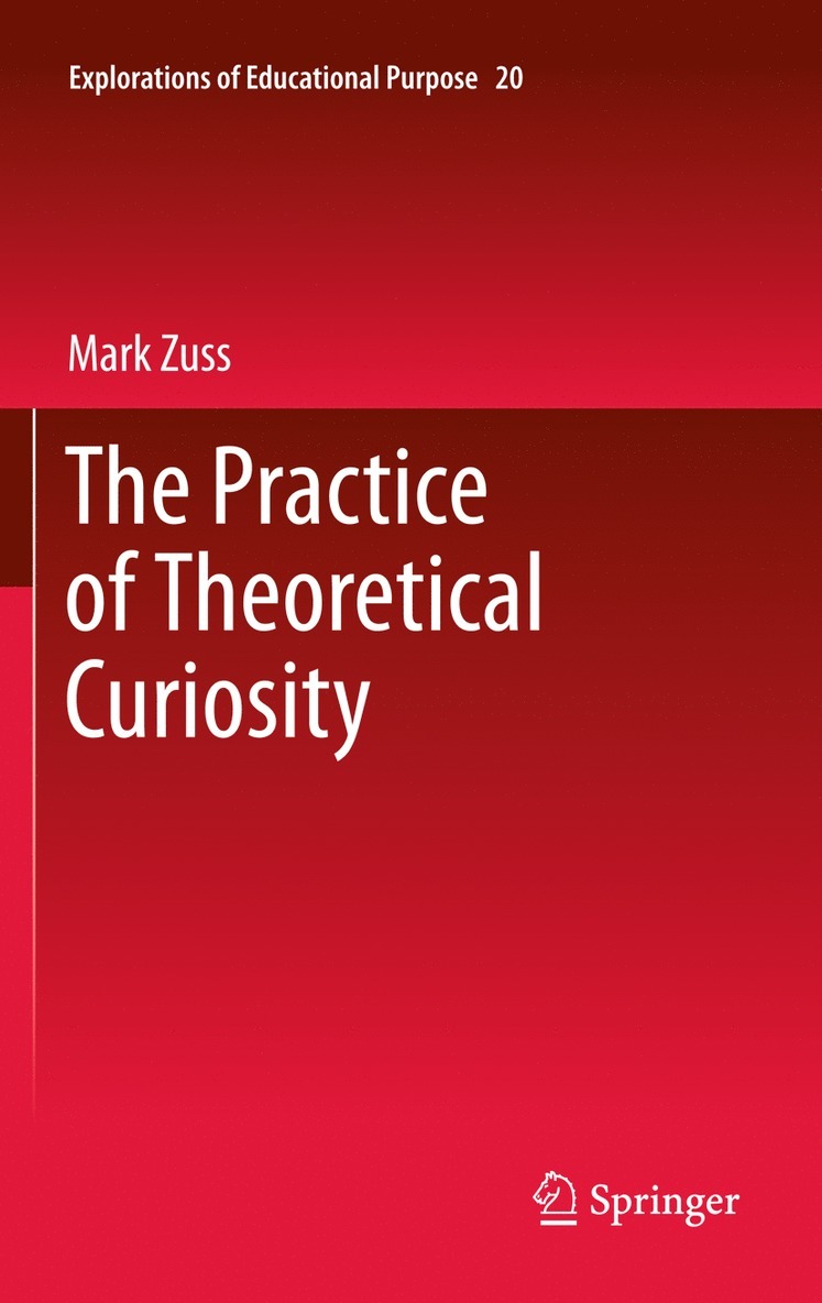 Mark Zuss - Practice of Theoretical Curiosity, Inbunden