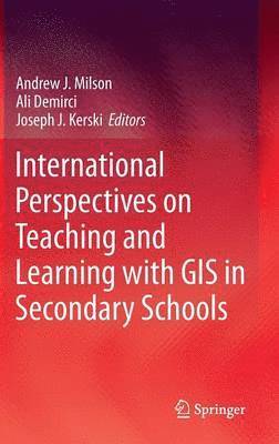 International Perspectives on Teaching and Learning with GIS in Secondary Schools 1