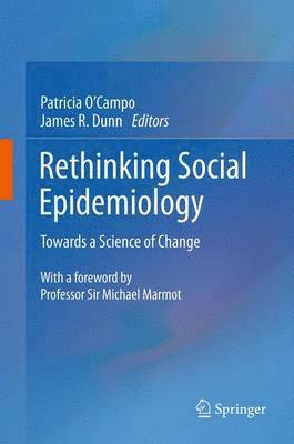 Patricia O’Campo, James R. Dunn, Patricia O'Campo - Rethinking Social Epidemiology, Inbunden