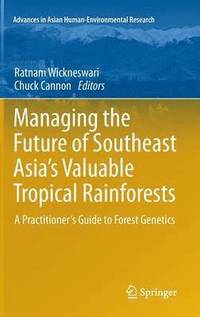bokomslag Managing the Future of Southeast Asia's Valuable Tropical Rainforests