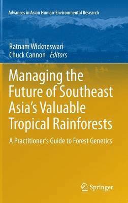 bokomslag Managing the Future of Southeast Asia's Valuable Tropical Rainforests