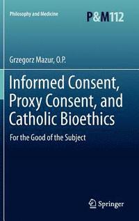 bokomslag Informed Consent, Proxy Consent, and Catholic Bioethics