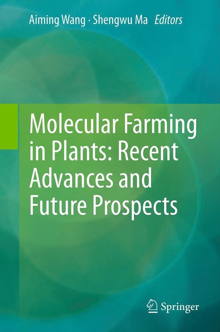 Molecular Farming in Plants: Recent Advances and Future Prospects