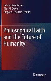 bokomslag Philosophical Faith and the Future of Humanity