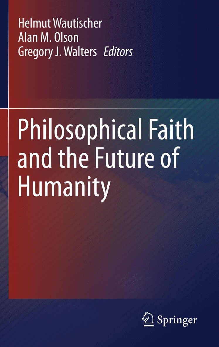 Helmut Wautischer, Alan M. Olson, Gregory J. Walters - Philosophical Faith and the Future of Humanity, Inbunden
