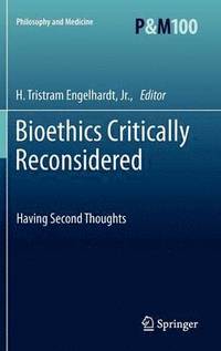 bokomslag Bioethics Critically Reconsidered