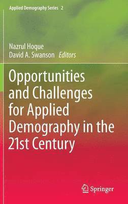 Opportunities and Challenges for Applied Demography in the 21st Century 1