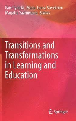 Transitions and Transformations in Learning and Education 1