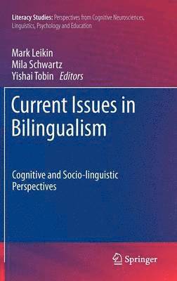 Mark Leikin, Mila Schwartz, Yishai Tobin - Current Issues in Bilingualism, Inbunden