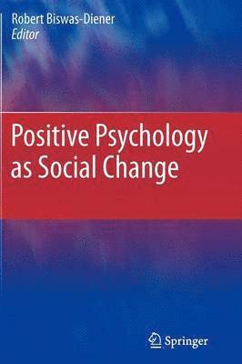 Positive Psychology as Social Change 1