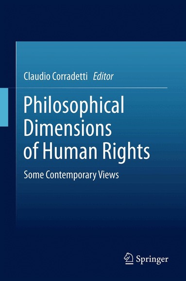 Claudio Corradetti - Philosophical Dimensions of Human Rights, Inbunden