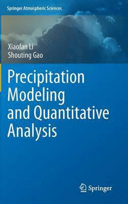 Precipitation Modeling and Quantitative Analysis 1