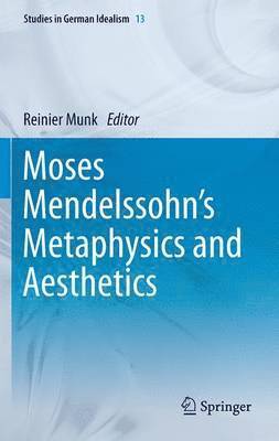 Reinier Munk - Moses Mendelssohn's Metaphysics and Aesthetics, Inbunden