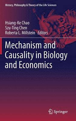 Mechanism and Causality in Biology and Economics 1