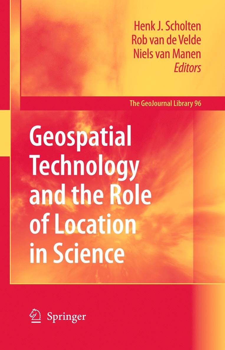 Henk J. Scholten, Rob Velde, Niels van Manen, Niels van Manen - Geospatial Technology and the Role of Location in Science, Häftad
