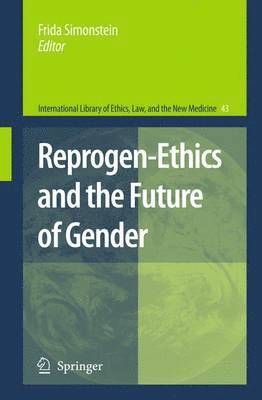 Reprogen-Ethics and the Future of Gender 1