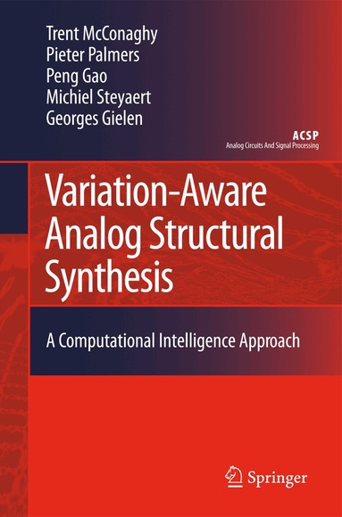 Trent McConaghy, Pieter Palmers, Gao Peng, Michiel Steyaert, Georges Gielen - Variation-Aware Analog Structural Synthesis, Häftad
