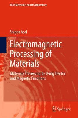 Electromagnetic Processing of Materials 1