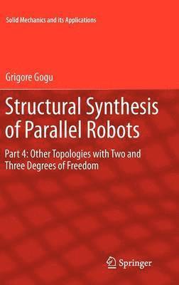 Grigore Gogu - Structural Synthesis of Parallel Robots, Inbunden