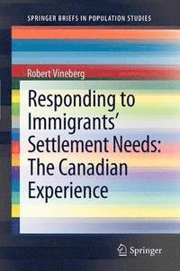 bokomslag Responding to Immigrants' Settlement Needs: The Canadian Experience