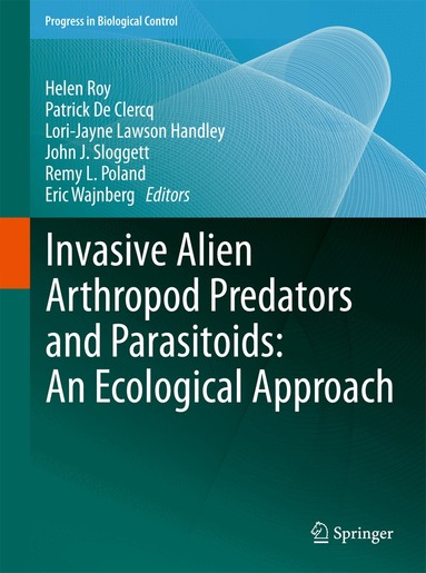 Helen Roy, Patrick De Clercq, Lori-Jayne Lawson Handley, John J. Sloggett, Remy L. Poland, Eric Wajnberg - Invasive Alien Arthropod Predators and Parasitoids: An Ecological Approach, Inbunden