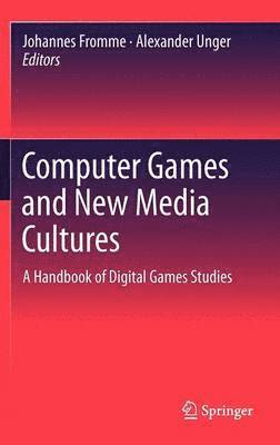 Computer Games and New Media Cultures 1