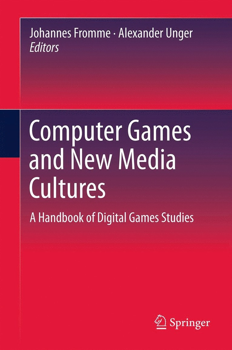 Johannes Fromme, Alexander Unger - Computer Games and New Media Cultures, Inbunden