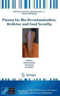 bokomslag Plasma for Bio-Decontamination, Medicine and Food Security