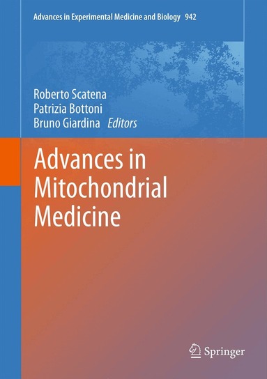 Roberto Scatena, Patrizia Bottoni, Bruno Giardina - Advances in Mitochondrial Medicine, Inbunden