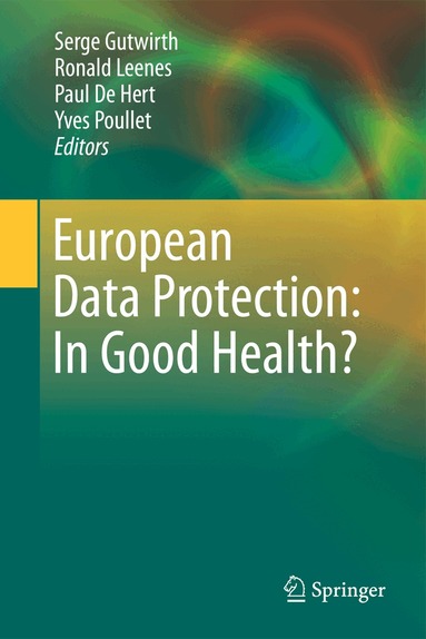 Serge Gutwirth, Ronald Leenes, Paul De Hert, Yves Poullet - European Data Protection: In Good Health?, Inbunden