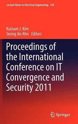 bokomslag Proceedings of the International Conference on IT Convergence and Security 2011