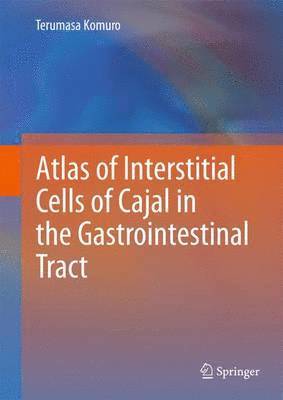 bokomslag Atlas of Interstitial Cells of Cajal in the Gastrointestinal Tract