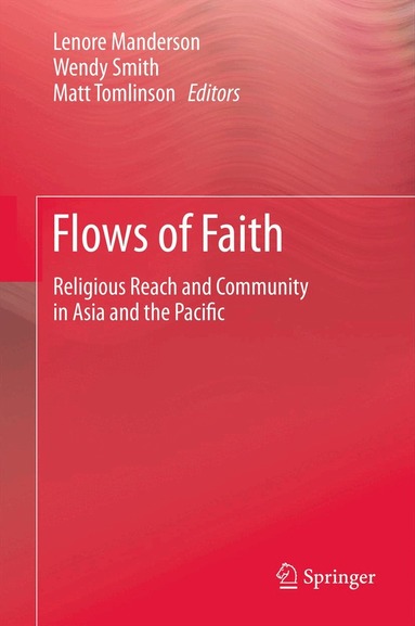 Lenore Manderson, Wendy Smith, Matt Tomlinson - Flows of Faith, Inbunden