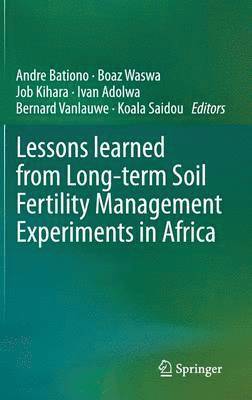 Lessons learned from Long-term Soil Fertility Management Experiments in Africa 1