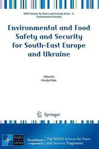 bokomslag Environmental and Food Safety and Security for South-East Europe and Ukraine
