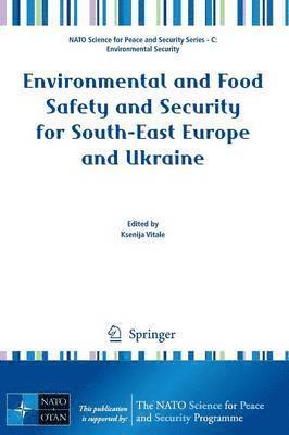 bokomslag Environmental and Food Safety and Security for South-East Europe and Ukraine